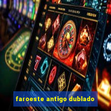 faroeste antigo dublado